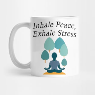 Inhale Peace, Exhale Stress Mug